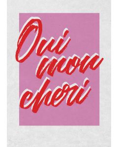 An unframed print of oui mon cheri yes dear go on funny slogans in typography in pink and red accent colour