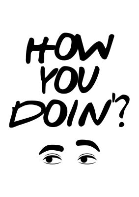 An unframed print of how you doin funny slogans in typography in white and black accent colour