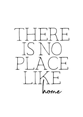 An unframed print of there is no place like home quote in typography in white and black accent colour