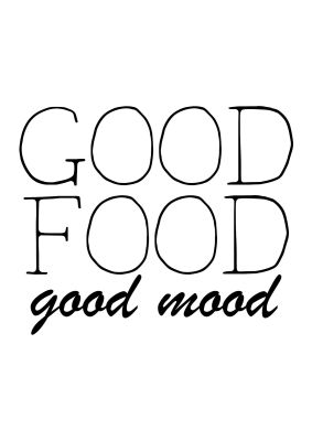 An unframed print of good food good mood funny slogans in typography in white and black accent colour