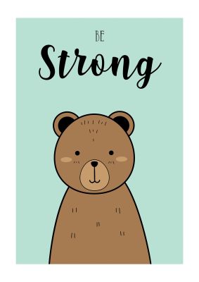 An unframed print of be strong nursery illustration in green and brown accent colour