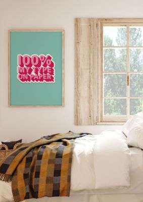 An unframed print of 100 percent my type quote in typography in green and pink accent colour