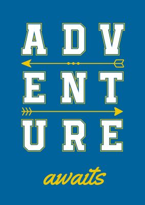 An unframed print of adventure awaits 2 quote in typography in blue and white accent colour