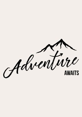 An unframed print of adventure awaits quote in typography in grey and black accent colour