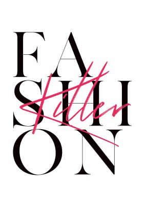An unframed print of fashion killer fashion in typography in white and black accent colour