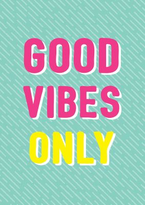 An unframed print of good vibes only funny slogans in typography in green and pink accent colour