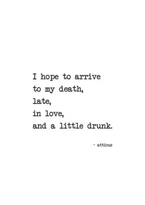 An unframed print of i hope to arrive to my death funny slogans in typography in white and black accent colour