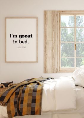 An unframed print of im great in bed funny slogans in typography in white and black accent colour