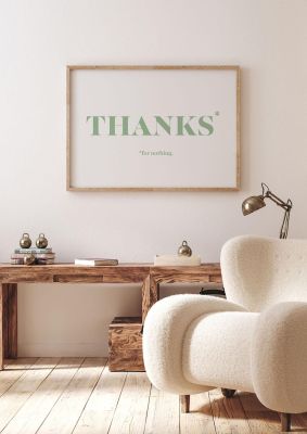 An unframed print of thanks for nothing funny slogans in typography in white and green accent colour