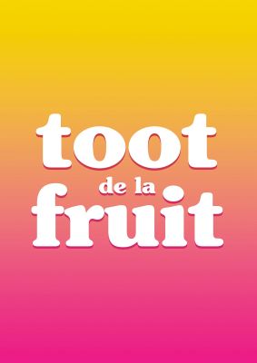 An unframed print of tout de la fruit funny slogans in typography in pink and yellow accent colour