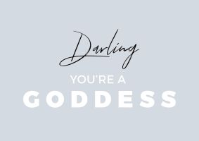 An unframed print of darling youre a goddess fashion in typography in grey and black and white accent colour