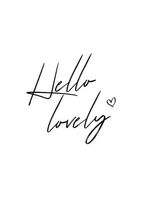 An unframed print of hello lovely quote in typography in white and black accent colour