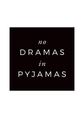 An unframed print of no dramas quote in typography in black and white accent colour