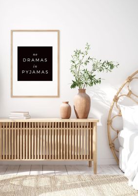 An unframed print of no dramas quote in typography in black and white accent colour