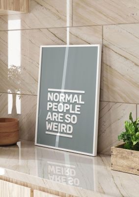 An unframed print of normal people are so quote in typography in grey and white accent colour