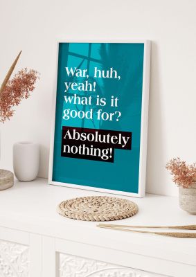 An unframed print of war what is it good for quote in typography in blue and black and white accent colour