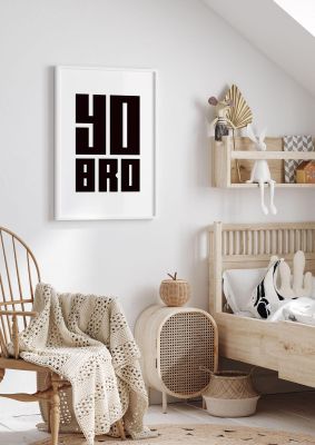 An unframed print of yo bro graphical in typography in white and black accent colour