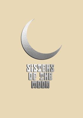 An unframed print of sisters of the moon silver moon quote in typography in beige and silver accent colour