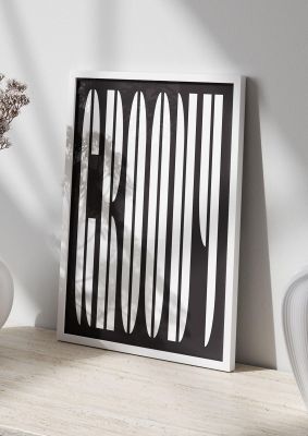 An unframed print of groovy quote in typography in white and black accent colour