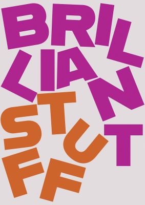 An unframed print of brilliant stuff pink orange funny slogans in typography in pink and orange accent colour