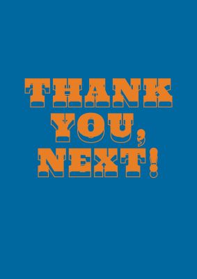 An unframed print of thank u next lyric funny slogans in typography in blue and orange accent colour