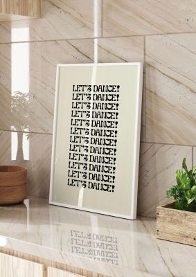 An unframed print of lets dance black on white funny slogans in typography in beige and black accent colour