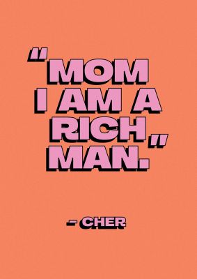 An unframed print of cher rich man quote in typography in pink and peach accent colour