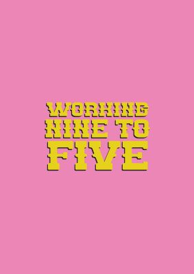 An unframed print of nine to five dolly parton quote in typography in pink and yellow accent colour