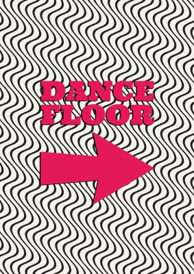 An unframed print of dance floor this way graphical illustration in pink and black and white accent colour