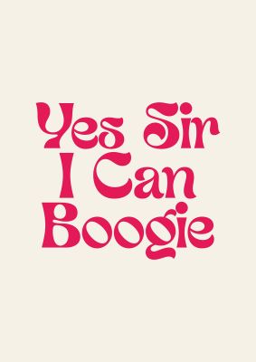 An unframed print of yes sir i can boogie disco funny slogans in typography in pink and beige accent colour