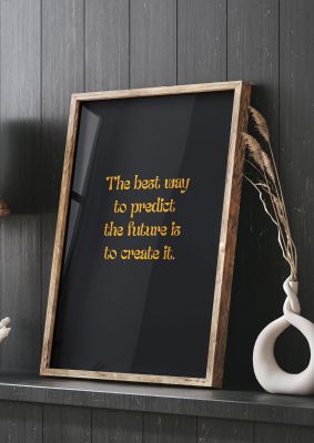 An unframed print of predict the future inspirational quote in typography in black and yellow accent colour