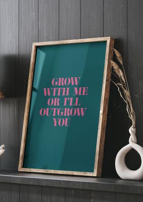 An unframed print of grow with me quote in typography in teal and pink accent colour