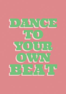 An unframed print of dance to your own beat inspirational quote in typography in pink and green accent colour