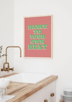 An unframed print of dance to your own beat inspirational quote in typography in pink and green accent colour