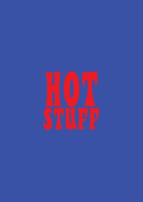 An unframed print of hot stuff blue red quote in typography in blue and red accent colour