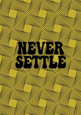 An unframed print of never settle pattern pattern in typography in yellow and black accent colour