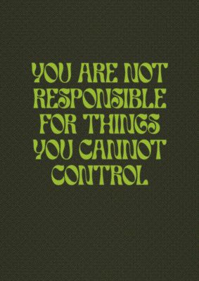 An unframed print of inspirational things you cant control green quote in typography in green