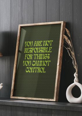 An unframed print of inspirational things you cant control green quote in typography in green