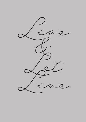 An unframed print of script live let live quote in typography in grey and black accent colour