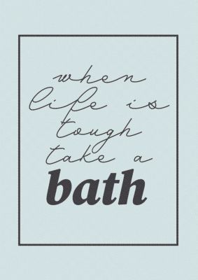 An unframed print of bathroom take a bath grey funny slogans in typography in blue and green accent colour