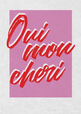 An unframed print of oui mon cheri yes dear go on funny slogans in typography in pink and red accent colour