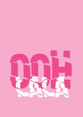 An unframed print of ooh la la funny slogans in typography in pink and white accent colour